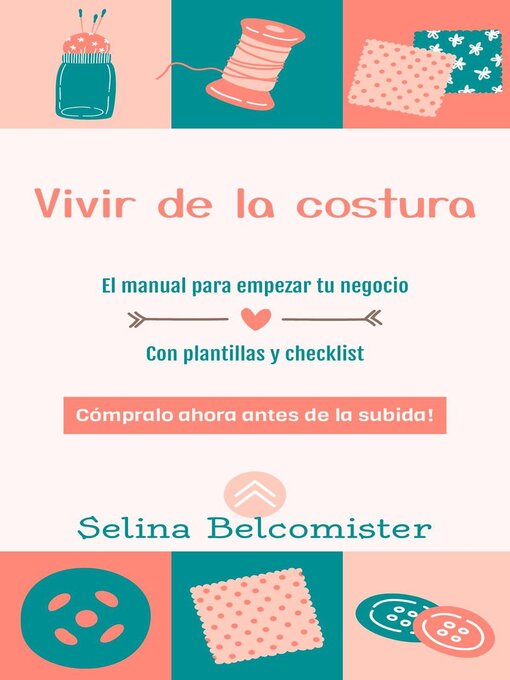Title details for Vivir de la costura by Selina Belcomister - Available